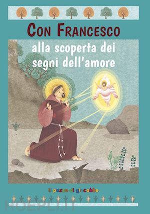 baffetti barbara - con francesco alla scoperta dei segni dell'amore