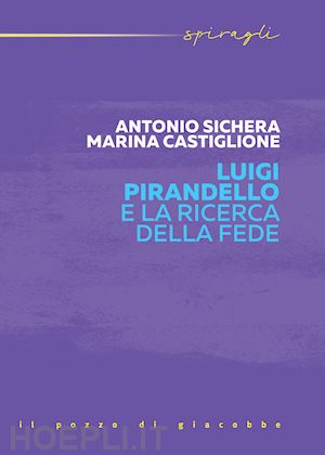 sichera antonio; castiglione marina - luigi pirandello e la ricerca della fede