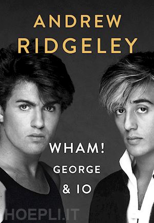 ridgeley andrew - wham! george & io