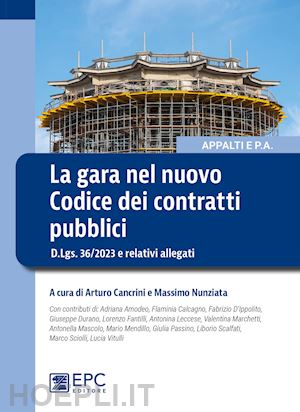 cancrini a. (curatore); nunziata m. (curatore) - la gara nel nuovo codice dei contratti pubblici