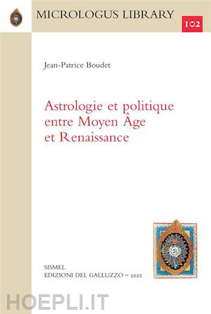 jean-patrice boudet - astrologie et politique entre moyen Âge et renaissance