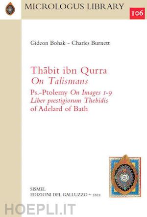 gideon bohak; burnett charles - thabit ibn qurra «on talismans» and ps.-ptolemy «on images 1-9». together with t