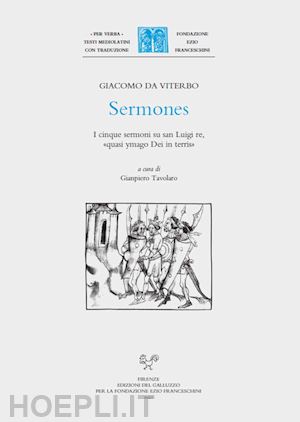 giacomo da viterbo - sermones. i cinque sermoni su san luigi re, «quasi ymago dei in terris»