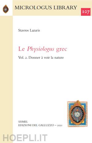 lazaris stavros - le physiologus grec . vol. 2: donner a' voir la nature