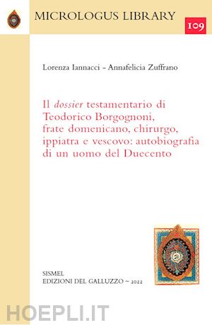 iannacci lorenza; zuffrano annafelicia - dossier testamentario di teodorico borgognoni, frate domenicano, chirurgo, ippia