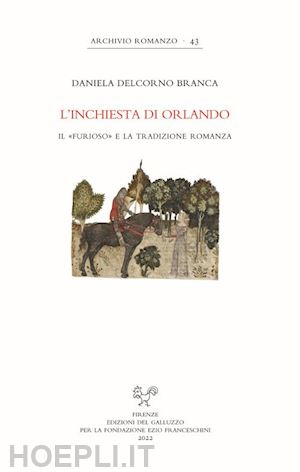 daniela delcorno branca - l'inchiesta di orlando. il «furioso» e la tradizione romanza