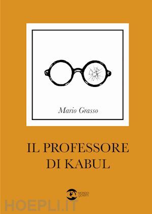 grasso mario - il professore di kabul