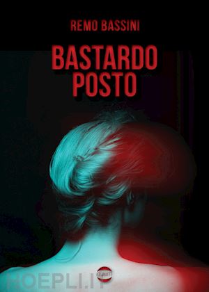 bassini remo - bastardo posto