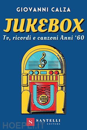 calza giovanni - jukebox. tv, ricordi e canzoni anni '60