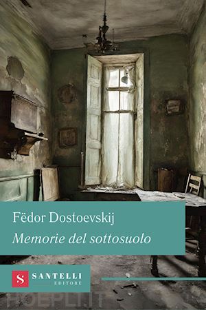 dostoevskij fedor - memorie del sottosuolo