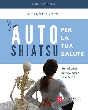 rizzioli susanna - il mio autoshiatsu per la tua salute