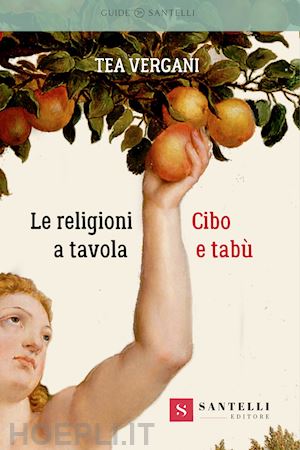 vergani tea - le religioni a tavola. cibo e tabù