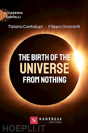 cantalupi tiziano; onoranti filippo - the birth of the universe from nothing