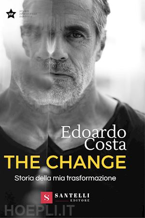 costa edoardo - the change. storia della mia trasformazione