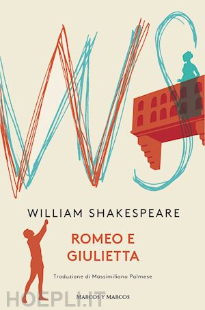 shakespeare william - romeo e giulietta