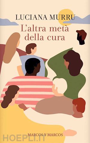 murru luciana - l'altra metà della cura