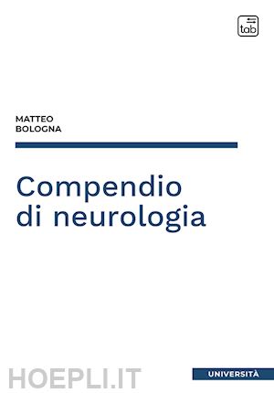 bologna matteo - compendio di neurologia