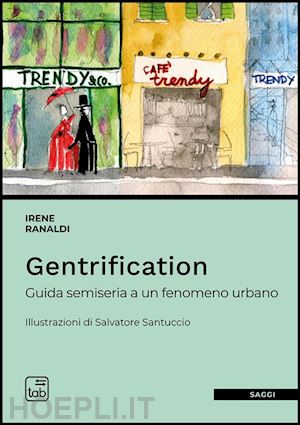 ranaldi irene - gentrification. guida semiseria a un fenomeno urbano