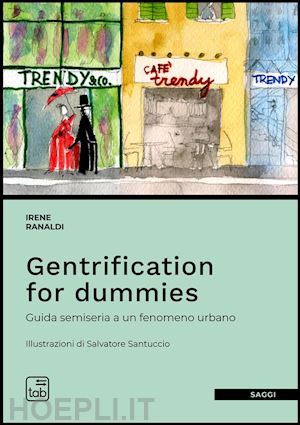 irene ranaldi - gentrification: guida semiseria a un fenomeno urbano