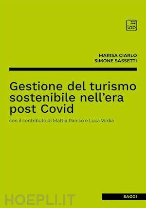 ciarlo marisa; sassetti simone - gestione del turismo sostenibile nell'era post covid. ediz. integrale