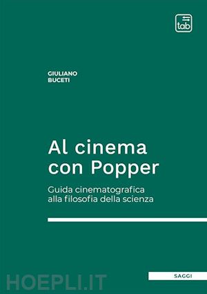 buceti giuliano - al cinema con popper. guida cinematografica alla filosofia della scienza