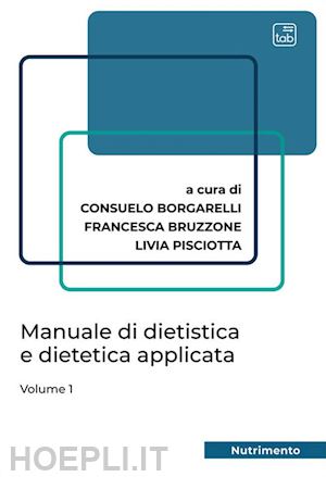 livia pisciotta; consuelo borgarelli; francesca bruzzone - manuale di dietistica e dietetica applicata