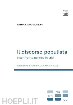 charaudeau patrick - il discorso populista. il confronto politico in crisi