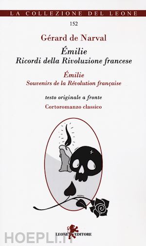 nerval gerard de - emilie. ricordi della rivoluzione francese. testo francese a fronte