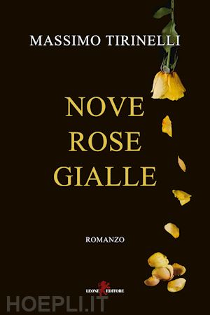 tirinelli massimo - nove rose gialle