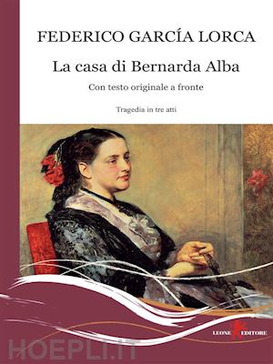 federico garcia lorca - la casa di bernarda alba