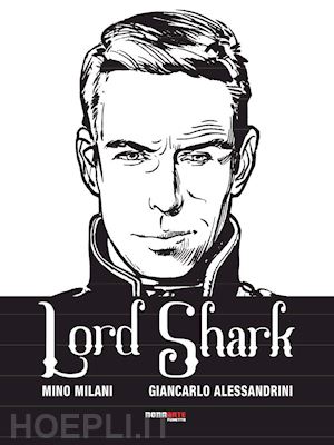 milani mino; alessandrini giancarlo - lord shark. vol. 1