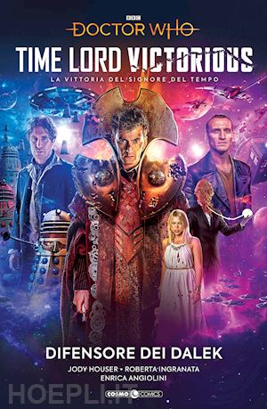 houser jody; ingranata roberta - doctor who: time lord victorious. la vittoria del signore del tempo. vol. 10: difensore dei dalek