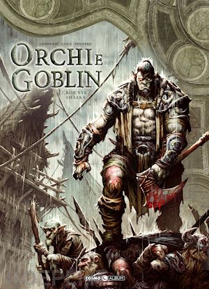 cordurie' sylvain - orchi e goblin. vol. 7: kor'nyr/shaaka