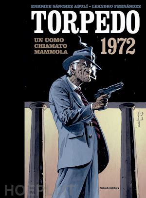 sanchez abuli enrique - torpedo 1972. vol. 3: un uomo chiamato mammola