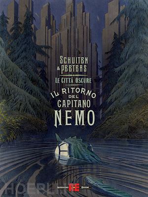 peeters benoit; schuiten francois - il ritorno del capitano nemo. le citta' oscure