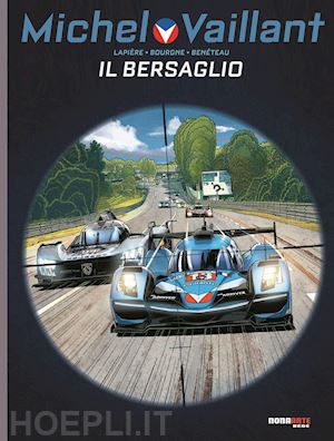 lapiere denis; bourgne marc; beneteau benjamin - michel vaillant. nuova serie. vol. 12: il bersaglio