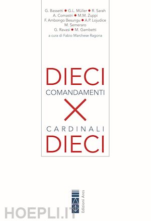 marchese ragona f. (curatore) - dieci comandamenti per dieci cardinali