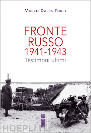 dalla torre marco - fronte russo 1941-1943