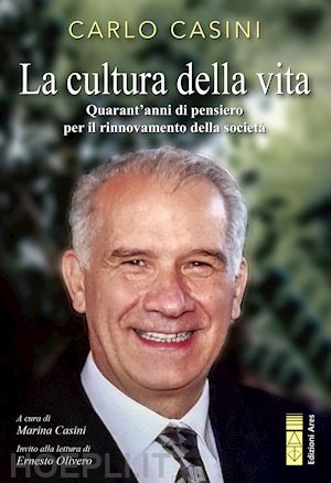 casini carlo; casini m. (curatore) - cultura della vita. quarant'anni di pensiero per il rinnovamento della societa'