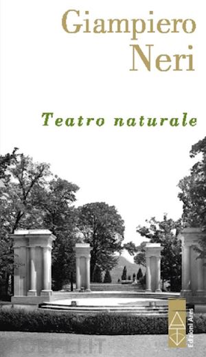 neri giampiero - teatro naturale