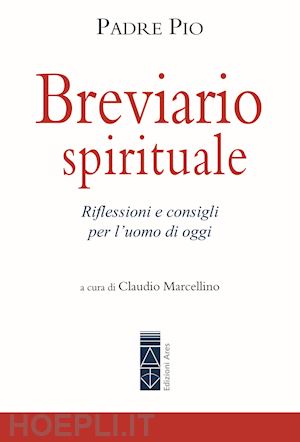 pio da pietrelcina (san); marcellino c. (curatore) - breviario spirituale