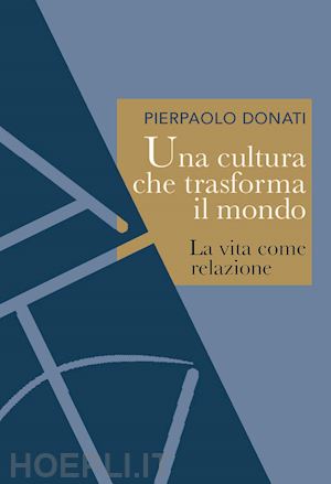 donati pierpaolo - una cultura che trasforma il mondo