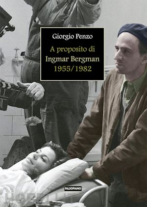penzo giorgio - a proposito di ingmar bergman (1955-1982)