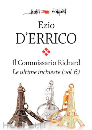 ezio d'errico - il commissario richard. le ultime inchieste vol. 6
