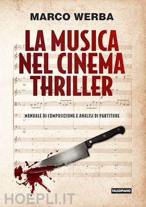 werba marco - la musica nel cinema thriller. manuale di composizione e analisi di partiture