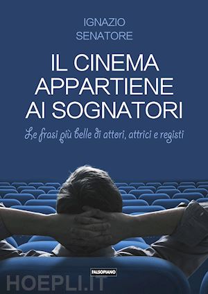 senatore ignazio - il cinema appartiene ai sognatori