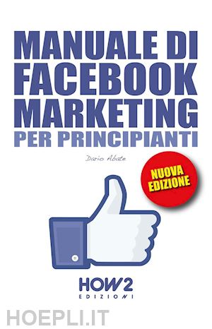 abate dario - manuale di facebook marketing per principianti