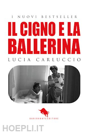 carluccio lucia - il cigno e la ballerina