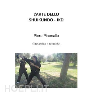 piero piromallo - l'arte dello shuikundo jkd