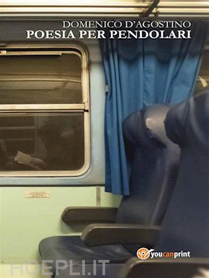 domenico d'agostino - poesia per pendolari